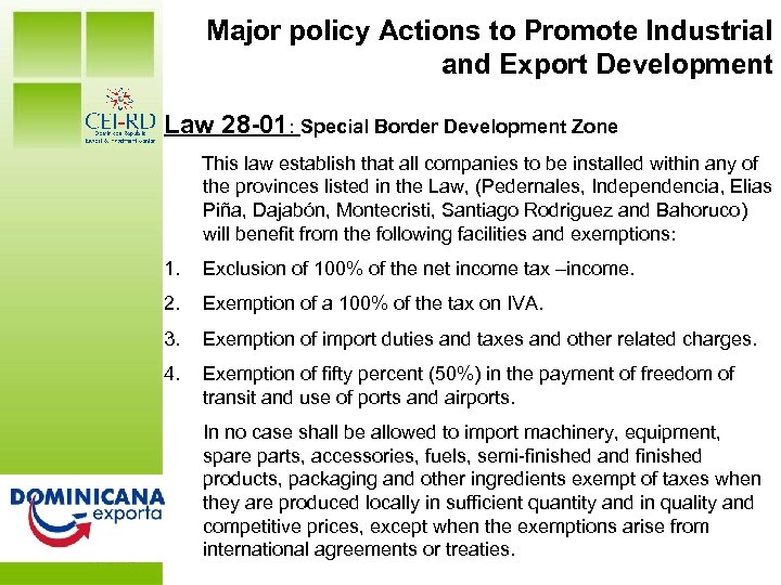 Major policy Actions to Promote Industrial and Export Development Law 28 -01: Special Border
