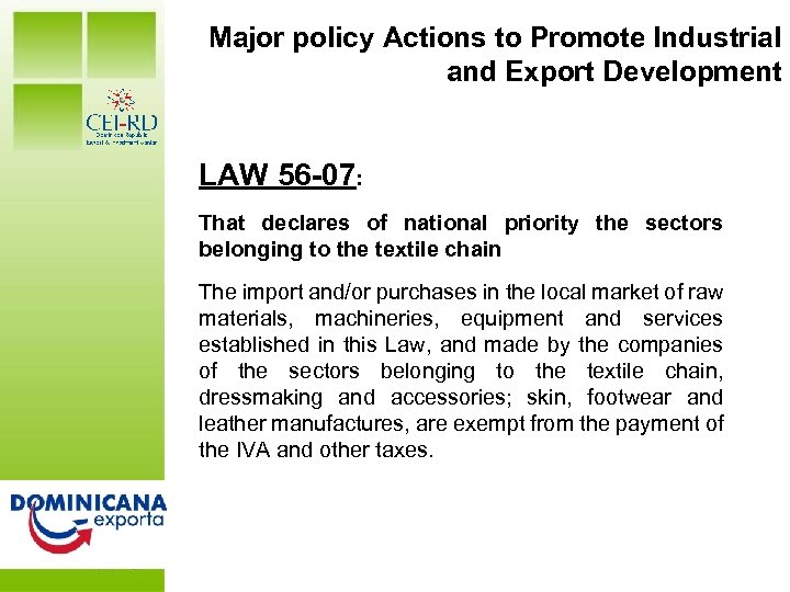 Major policy Actions to Promote Industrial and Export Development LAW 56 -07: DR at