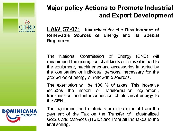 Major policy Actions to Promote Industrial and Export Development LAW 57 -07: Incentives for