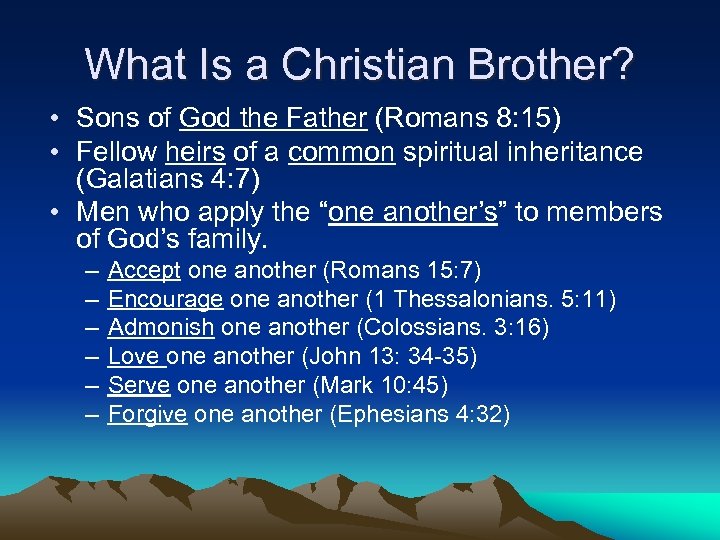 What Is a Christian Brother? • Sons of God the Father (Romans 8: 15)