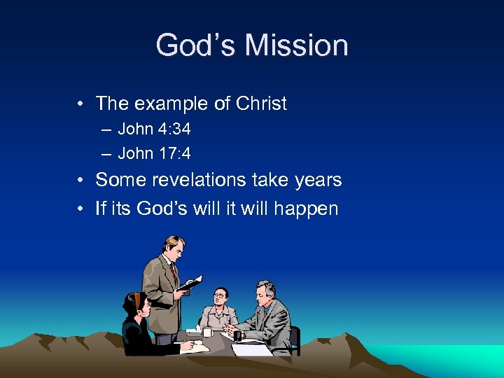 God’s Mission • The example of Christ – John 4: 34 – John 17: