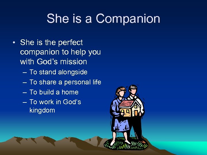 She is a Companion • She is the perfect companion to help you with