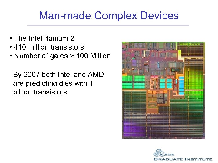 Man-made Complex Devices • The Intel Itanium 2 • 410 million transistors • Number