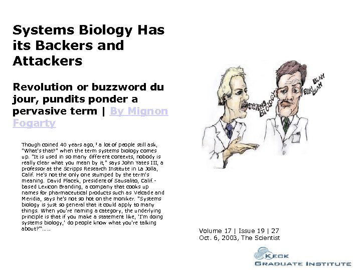 Systems Biology Has its Backers and Attackers Revolution or buzzword du jour, pundits ponder