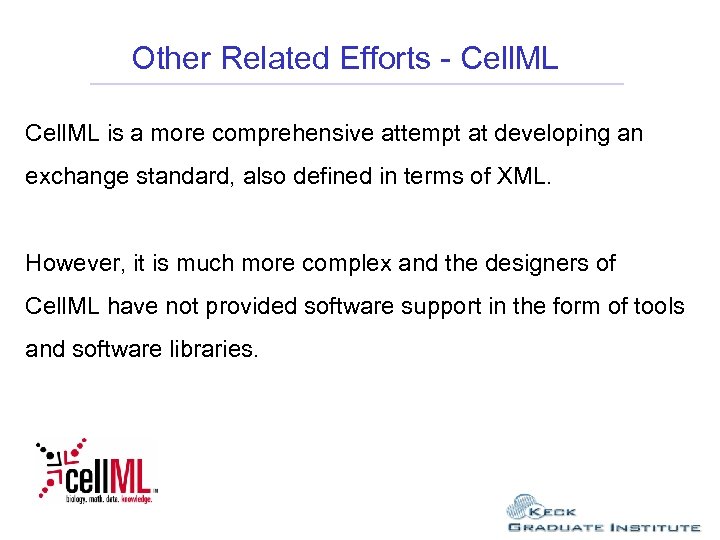 Other Related Efforts - Cell. ML is a more comprehensive attempt at developing an