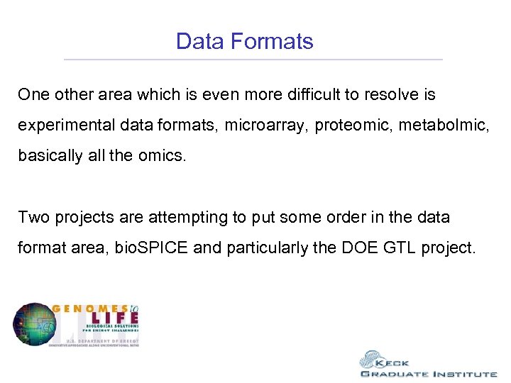 Data Formats One other area which is even more difficult to resolve is experimental
