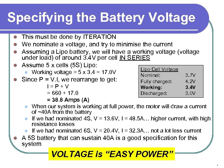 Specifying the Battery Voltage This must be done by ITERATION We nominate a voltage,