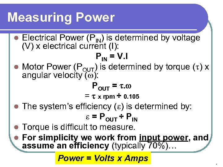 Measuring Power l l l Electrical Power (PIN) is determined by voltage (V) x