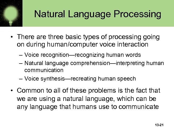 Natural Language Processing • There are three basic types of processing going on during