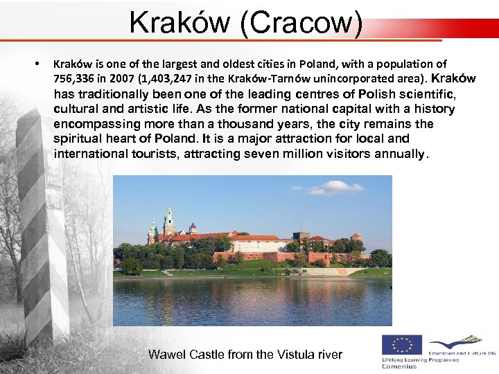 Kraków (Cracow) • Kraków is one of the largest and oldest cities in Poland,