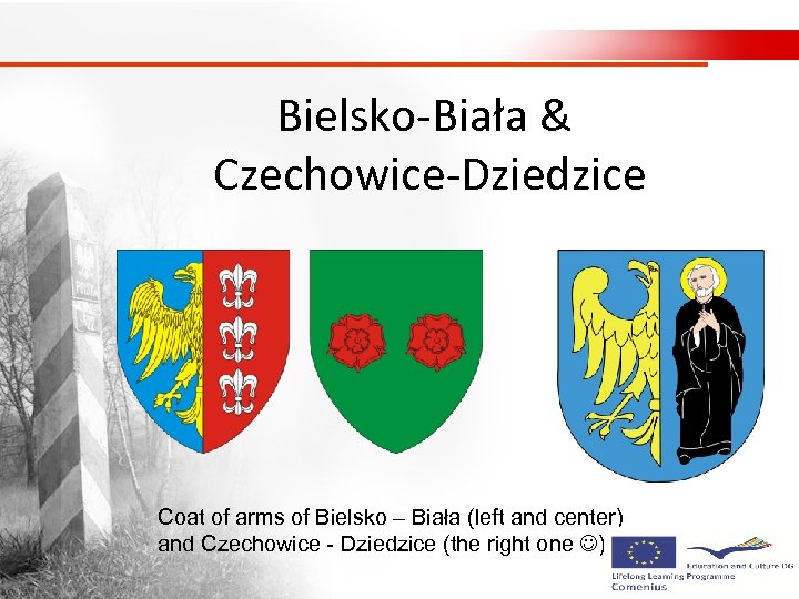 Bielsko-Biała & Czechowice-Dziedzice Coat of arms of Bielsko – Biała (left and center) and
