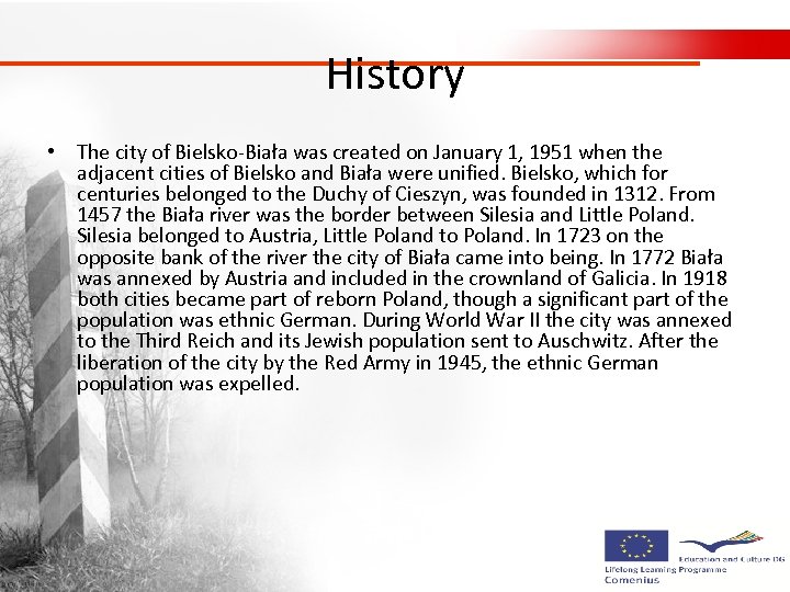 History • The city of Bielsko-Biała was created on January 1, 1951 when the