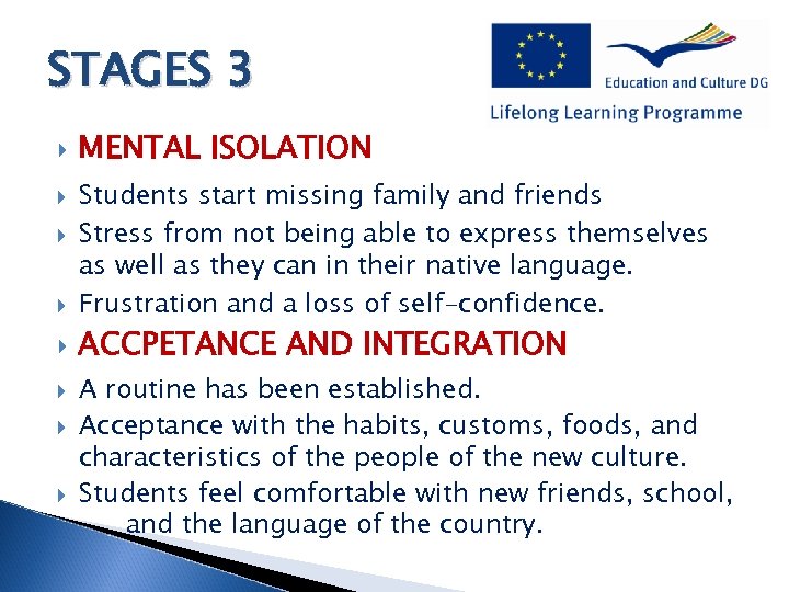 STAGES 3 MENTAL ISOLATION Students start missing family and friends Stress from not being