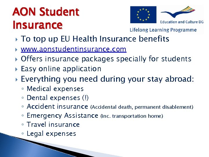 AON Student Insurance To top up EU Health Insurance benefits www. aonstudentinsurance. com Offers
