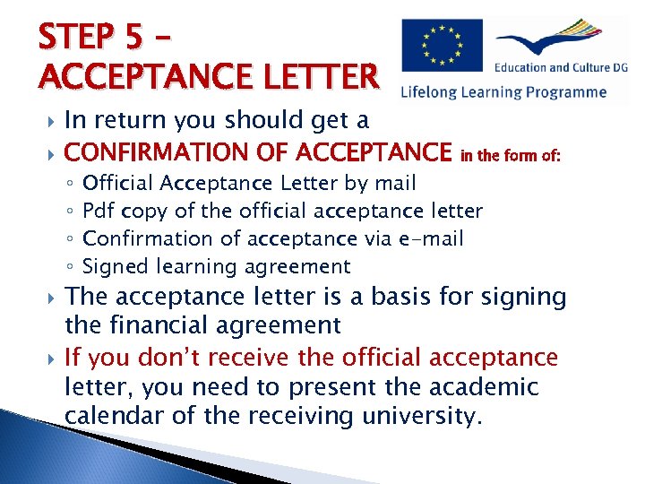 STEP 5 – ACCEPTANCE LETTER In return you should get a CONFIRMATION OF ACCEPTANCE