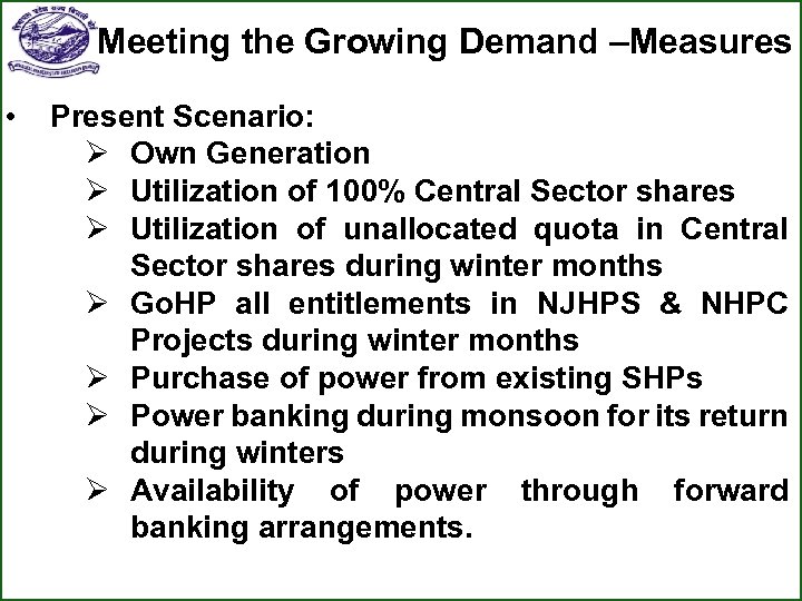 Meeting the Growing Demand –Measures • Present Scenario: Ø Own Generation Ø Utilization of