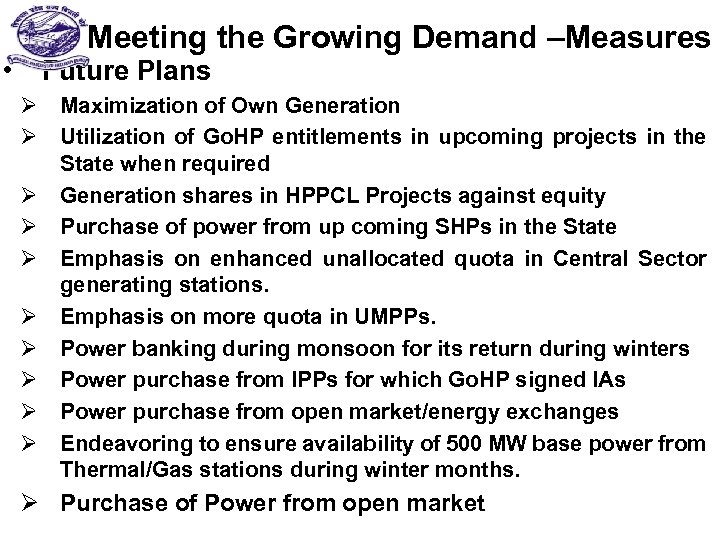 Meeting the Growing Demand –Measures • Future Plans Ø Ø Ø Ø Ø Maximization