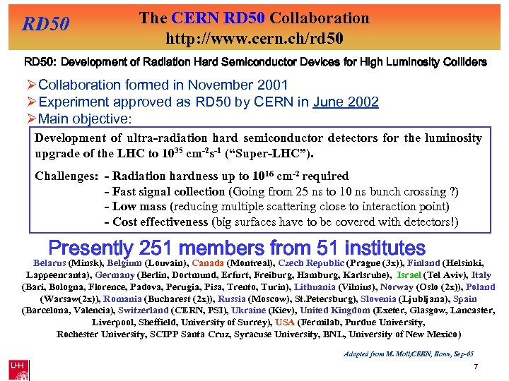 RD 50 The CERN RD 50 Collaboration http: //www. cern. ch/rd 50 RD 50: