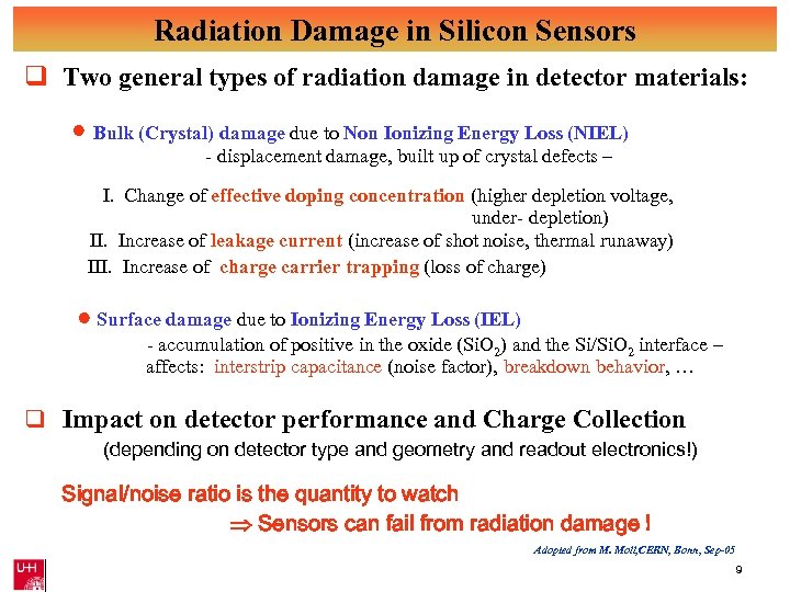 Radiation Damage in Silicon Sensors q Two general types of radiation damage in detector