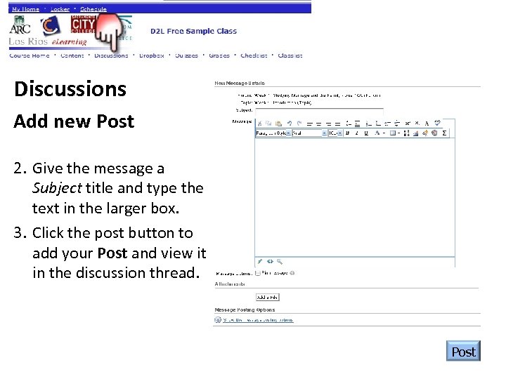 Discussions Add new Post 2. Give the message a Subject title and type the