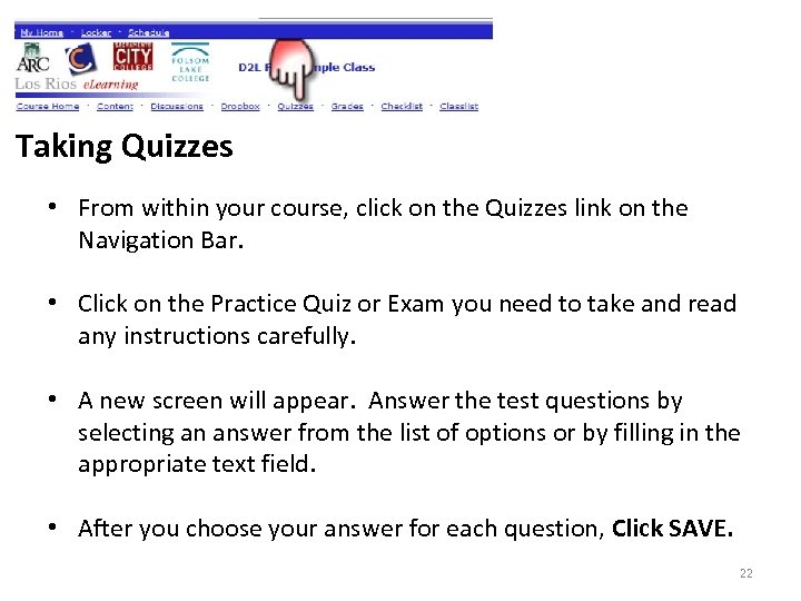 Taking Quizzes • From within your course, click on the Quizzes link on the