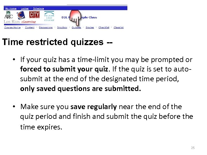 Time restricted quizzes - • If your quiz has a time-limit you may be