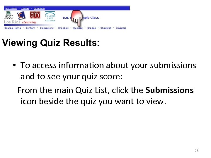 Viewing Quiz Results: • To access information about your submissions and to see your