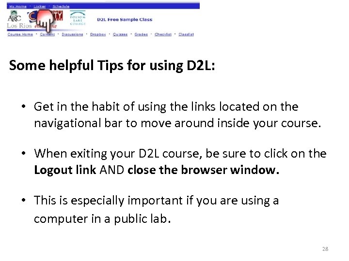 Some helpful Tips for using D 2 L: • Get in the habit of