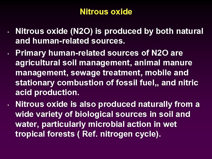 Nitrous oxide • • • Nitrous oxide (N 2 O) is produced by both