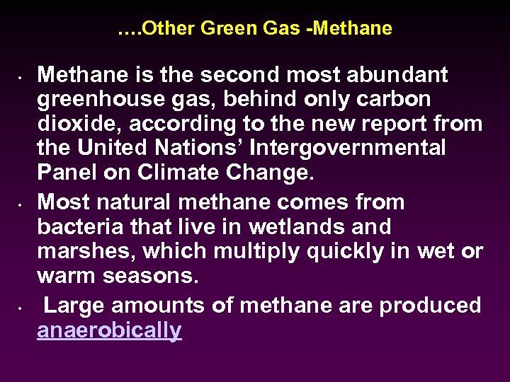 …. Other Green Gas -Methane • • • Methane is the second most abundant