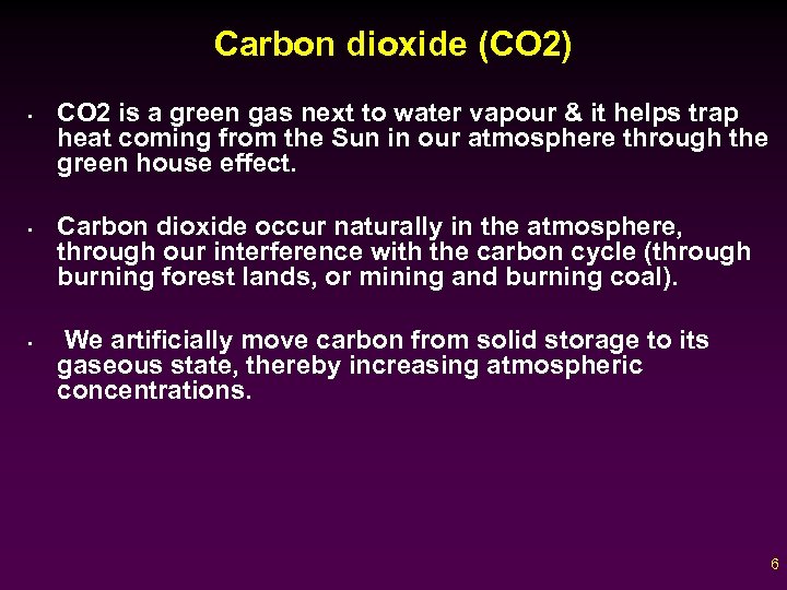 Carbon dioxide (CO 2) • • • CO 2 is a green gas next