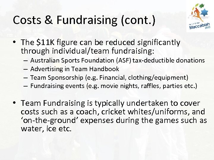 Costs & Fundraising (cont. ) • The $11 K figure can be reduced significantly