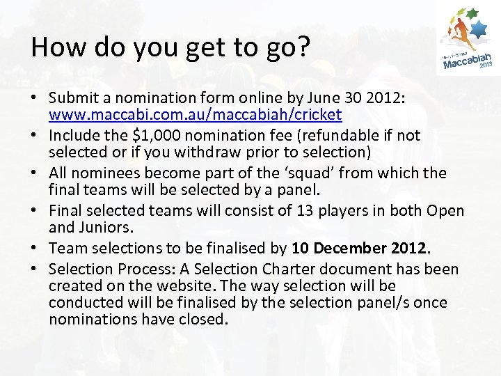 How do you get to go? • Submit a nomination form online by June