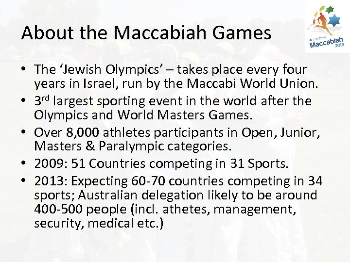 About the Maccabiah Games • The ‘Jewish Olympics’ – takes place every four years