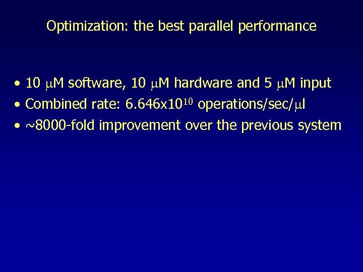 Optimization: the best parallel performance • 10 m. M software, 10 m. M hardware