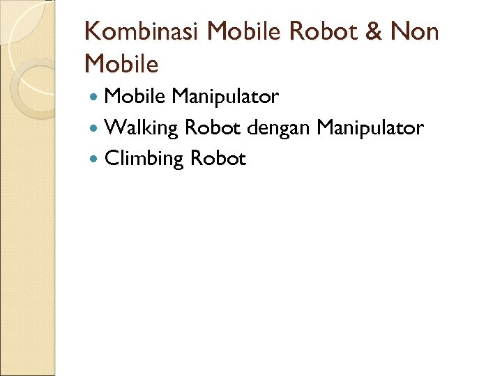 Kombinasi Mobile Robot & Non Mobile Manipulator Walking Robot dengan Manipulator Climbing Robot 