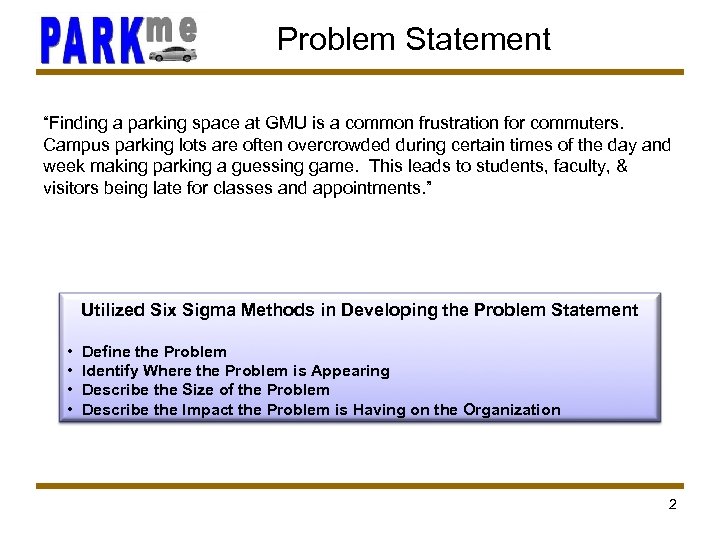 Problem Statement “Finding a parking space at GMU is a common frustration for commuters.