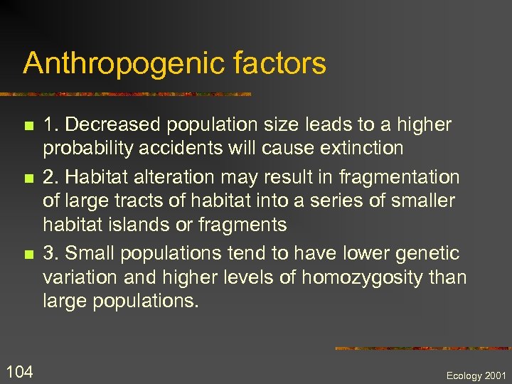 Anthropogenic factors n n n 104 1. Decreased population size leads to a higher