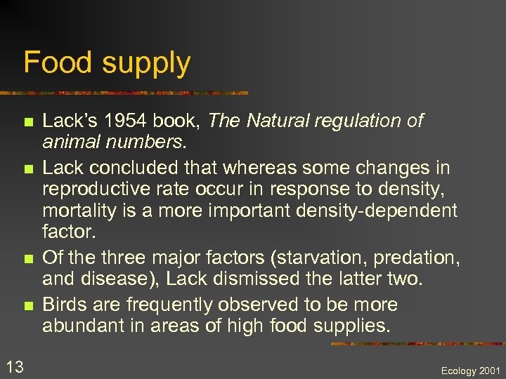 Food supply n n 13 Lack’s 1954 book, The Natural regulation of animal numbers.