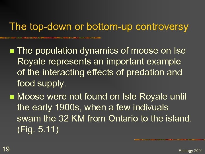 The top-down or bottom-up controversy n n 19 The population dynamics of moose on