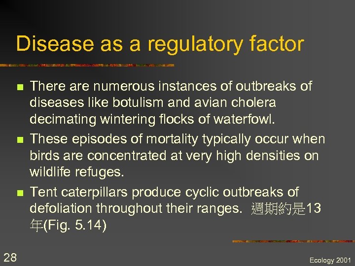 Disease as a regulatory factor n n n 28 There are numerous instances of