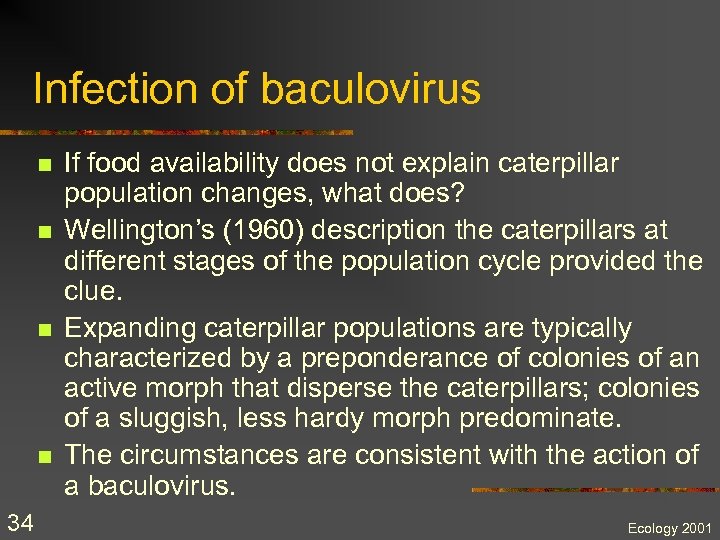 Infection of baculovirus n n 34 If food availability does not explain caterpillar population