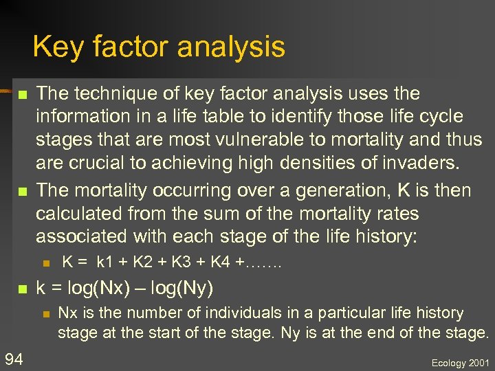 Key factor analysis n n The technique of key factor analysis uses the information