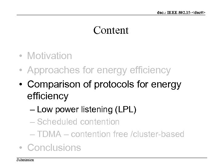 doc. : IEEE 802. 15 -<doc#> Content • Motivation • Approaches for energy efficiency