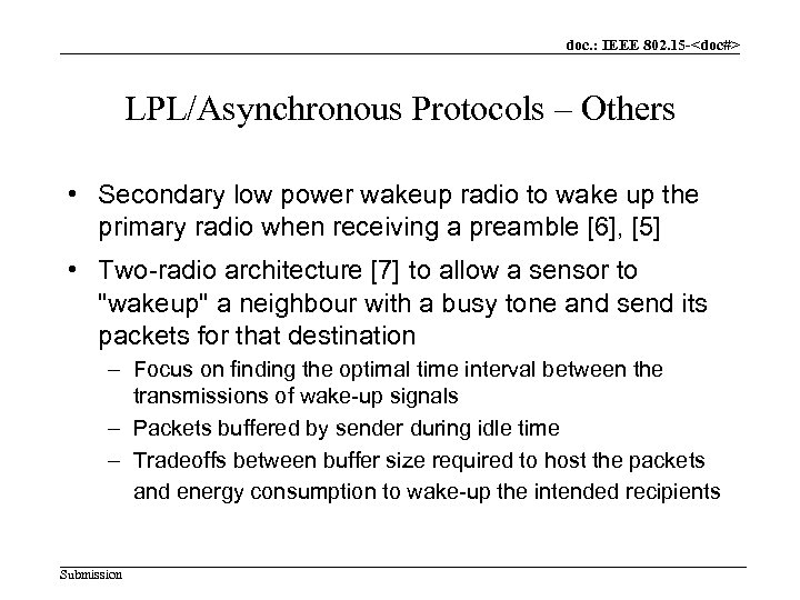 doc. : IEEE 802. 15 -<doc#> LPL/Asynchronous Protocols – Others • Secondary low power