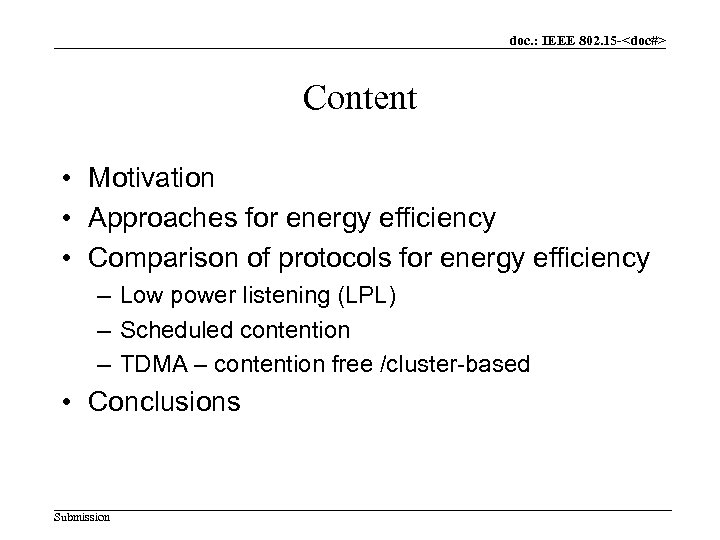 doc. : IEEE 802. 15 -<doc#> Content • Motivation • Approaches for energy efficiency