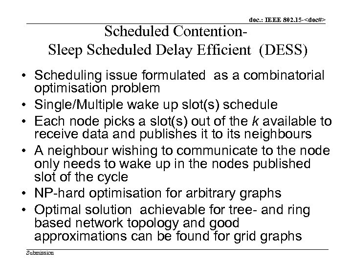 doc. : IEEE 802. 15 -<doc#> Scheduled Contention. Sleep Scheduled Delay Efficient (DESS) •