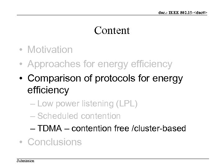 doc. : IEEE 802. 15 -<doc#> Content • Motivation • Approaches for energy efficiency