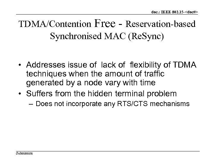 doc. : IEEE 802. 15 -<doc#> TDMA/Contention Free - Reservation-based Synchronised MAC (Re. Sync)