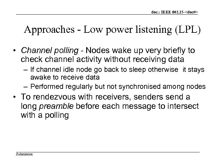 doc. : IEEE 802. 15 -<doc#> Approaches - Low power listening (LPL) • Channel